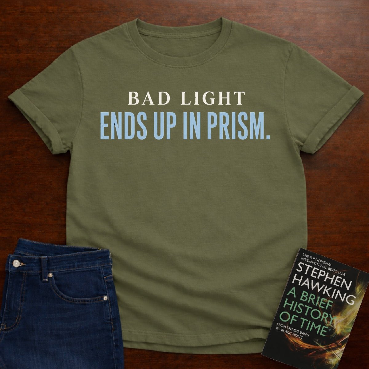 BAD LIGHT ENDS UP IN PRISM. T-SHIRT – Military Green