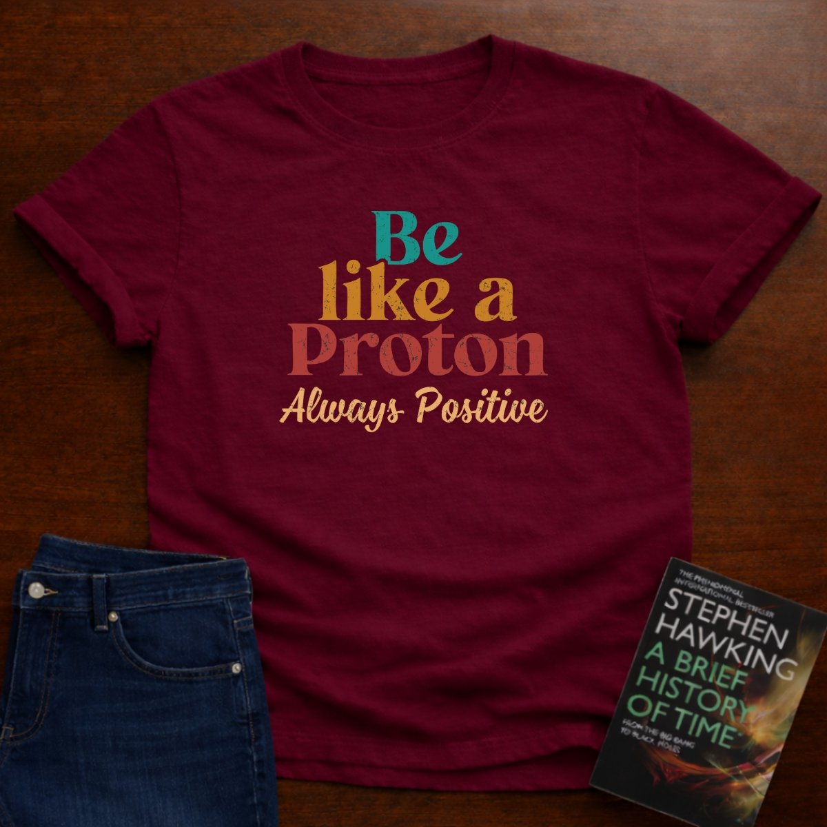 "Be Like a Proton" - Physics T-shirt 🧪⚡ – Cardinal Red