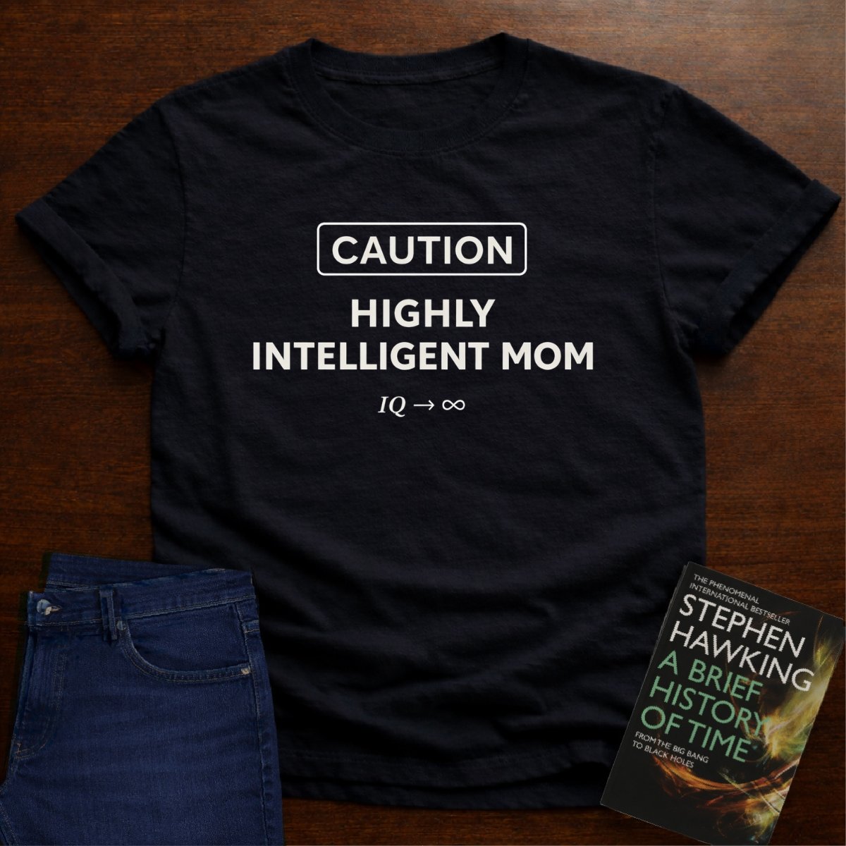 CAUTION HIGHLY INTELLIGENT MOM. T-SHIRT – Black