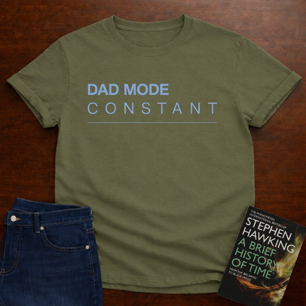 DAD MODE CONSTANT. T-SHIRT – Military Green
