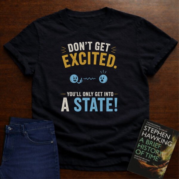 DON'T GET EXCITED. T-SHIRT – Black