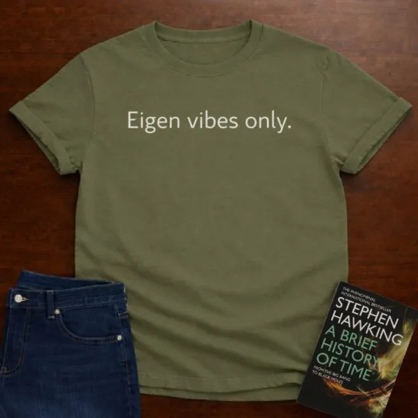 Eigen Vibes Only. T-Shirt in Military Green