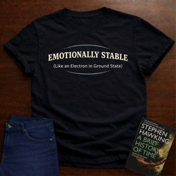 EMOTIONALLY STABLE T-SHIRT – Black