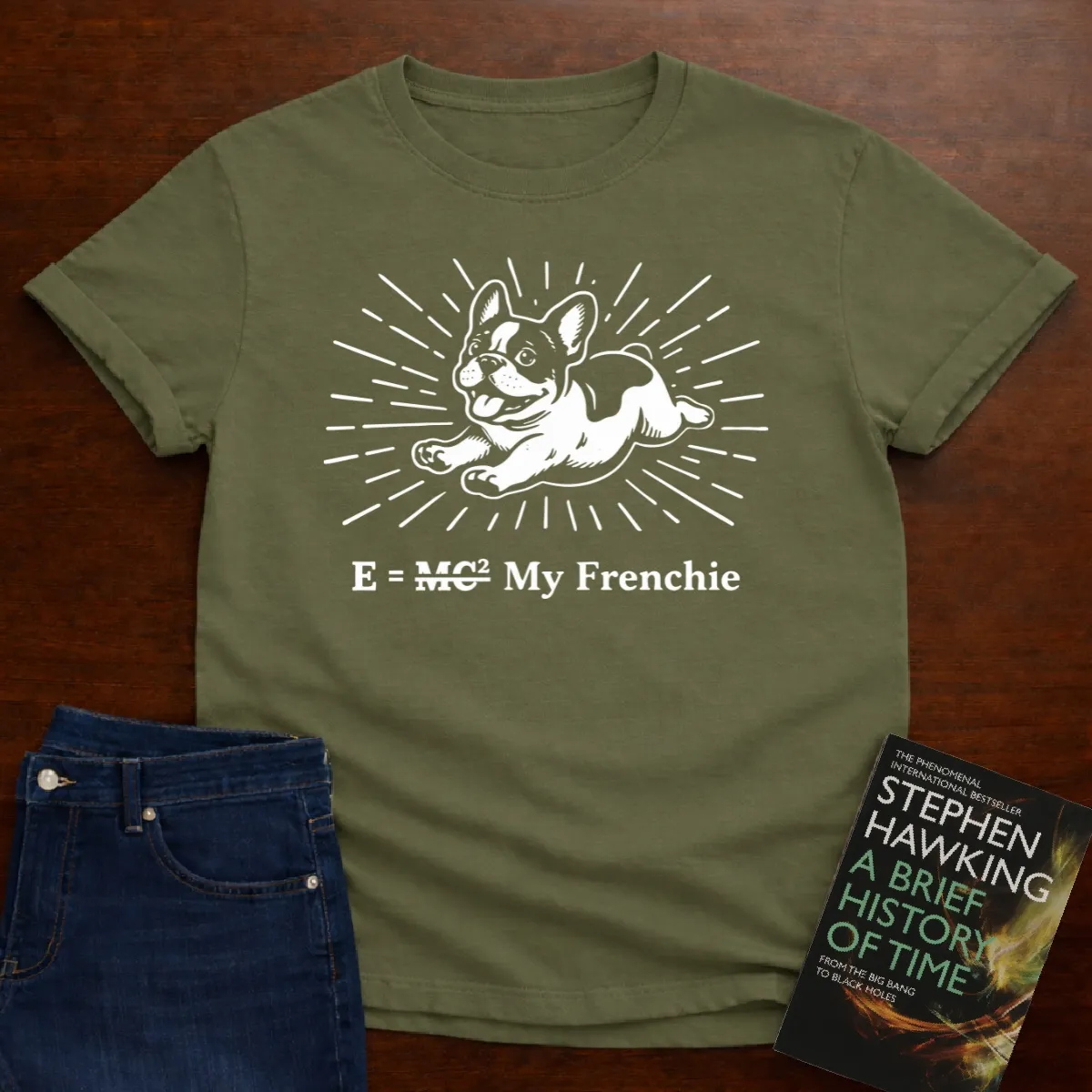 Energy = My Frenchie physics t-shirt in Military Green