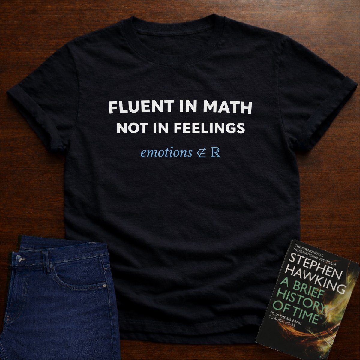 FLUENT IN MATH NOT IN FEELINGS. T-SHIRT – Black