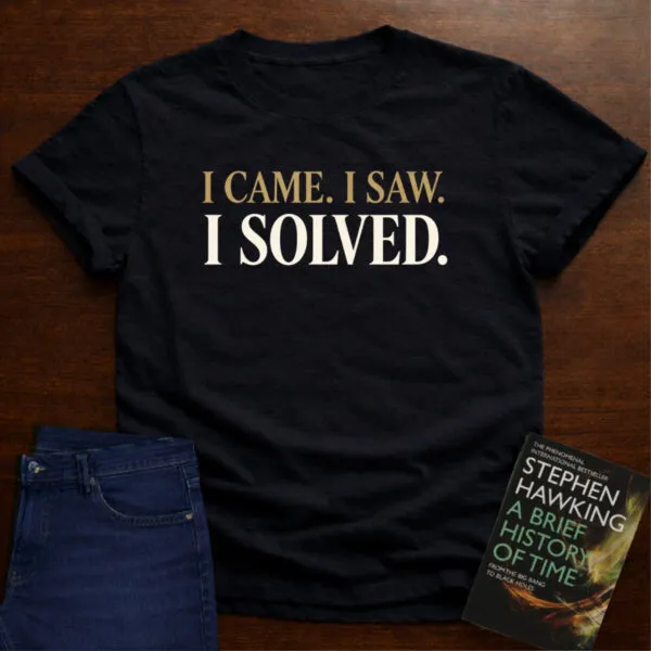 I Came. I Saw. I Solved. T-Shirt in Black