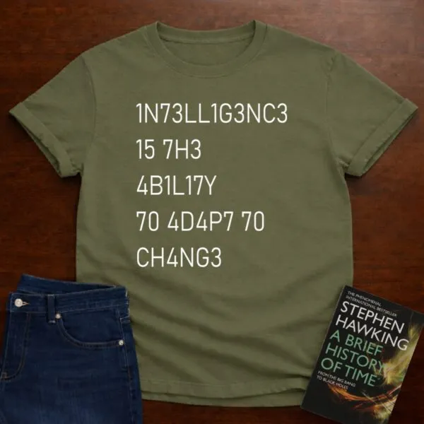 "Intelligence Is The Ability To Adapt To Change" - Premium Science Shirt in Military Green