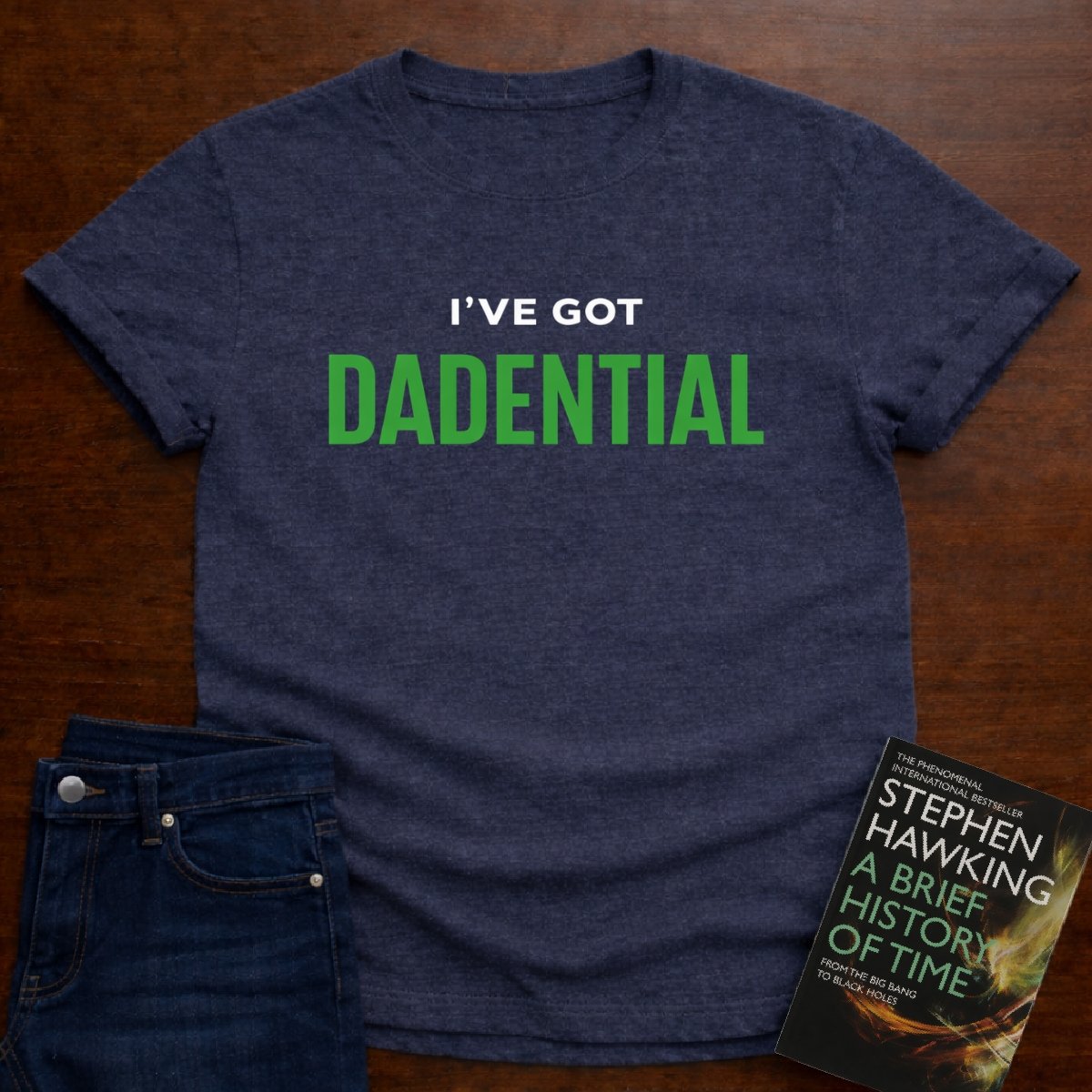I’VE GOT DADENTIAL. T-SHIRT – Heather Navy