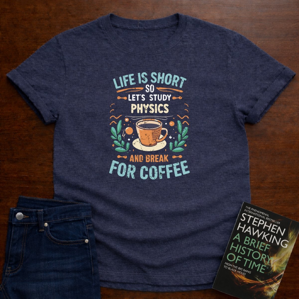 LIFE IS SHORT, SO LET'S STUDY PHYSICS T-SHIRT – Heather Navy