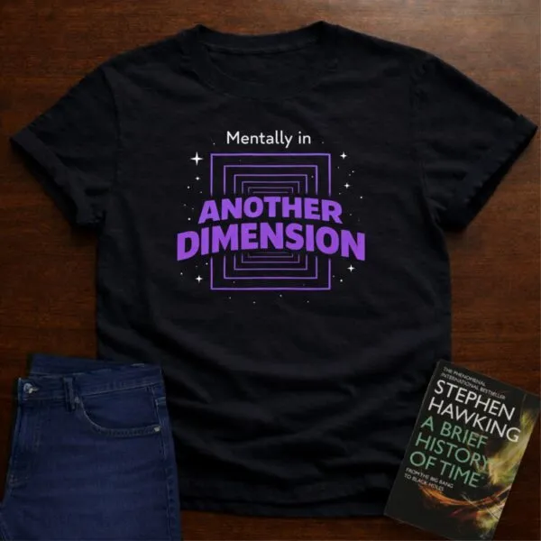 Mentally In Another Dimension. T-Shirt in Black