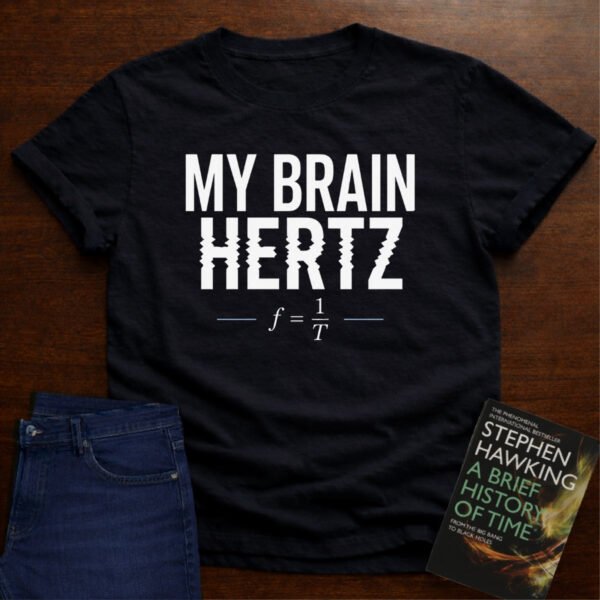 MY BRAIN HERTZ. T-SHIRT – Black