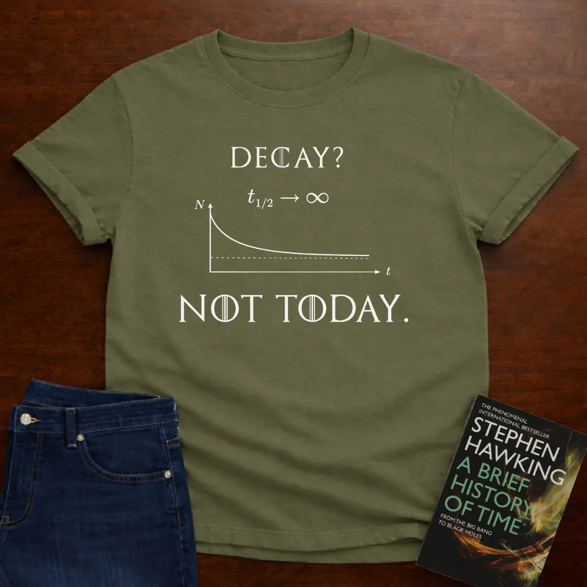 Not Today. T-Shirt in Military Green