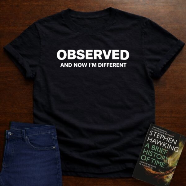 OBSERVED AND NOW IM DIFFERENT T-SHIRT – Black