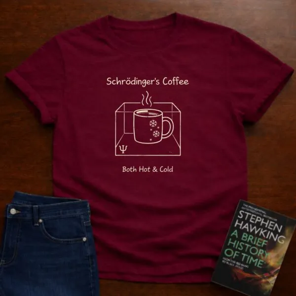 Schrdinger's Coffee: Both Hot Cold. T-Shirt in Cardinal Red
