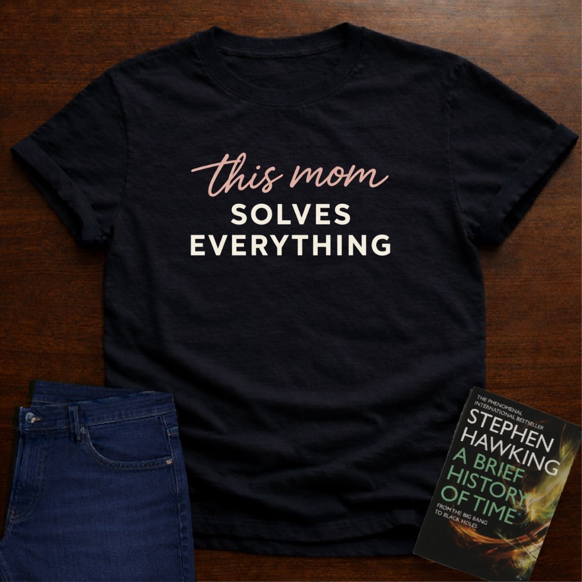 THIS MOM SOLVES EVERYTHING. T-SHIRT – Black