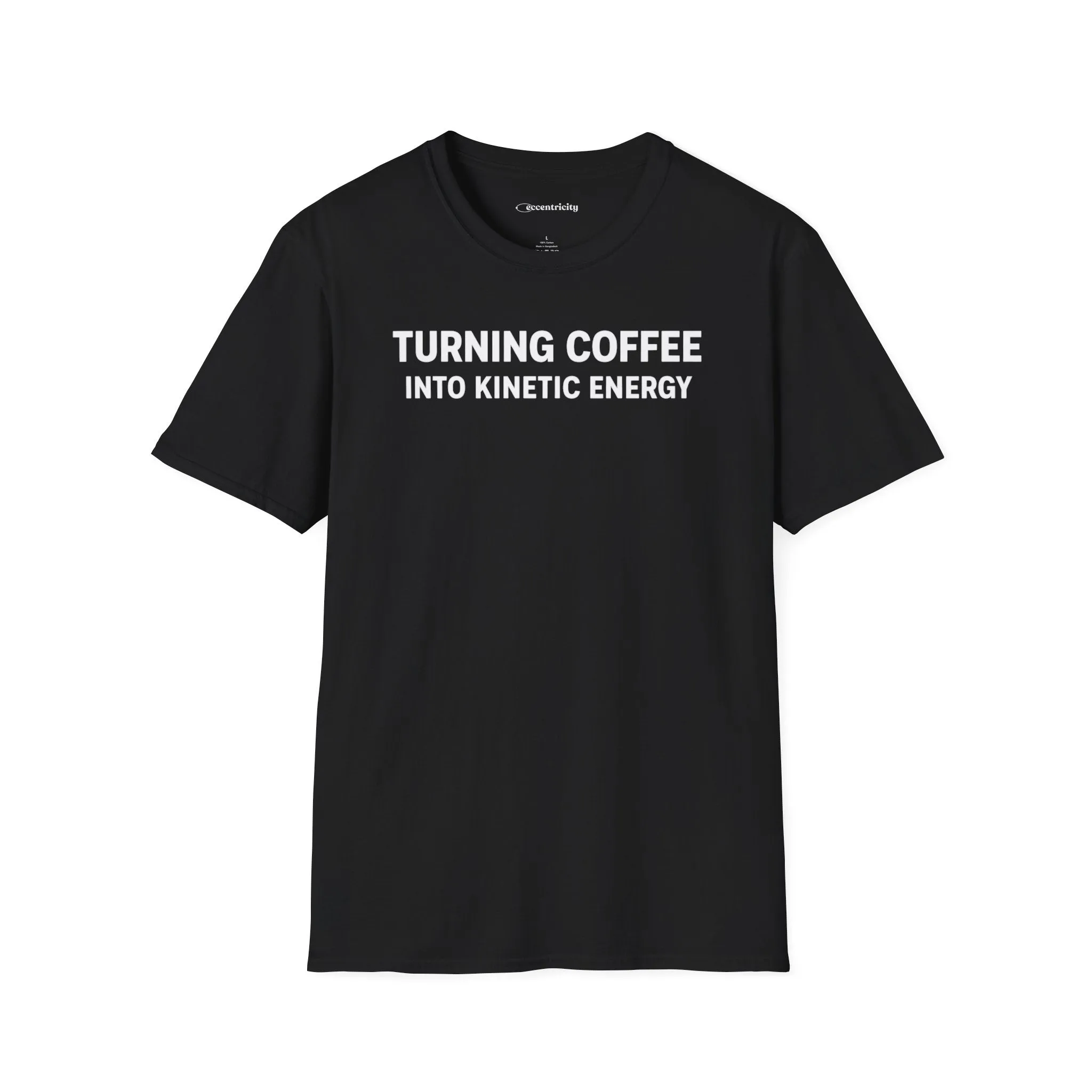 Turning Coffee Into Kinetic Energy T-Shirt in Black