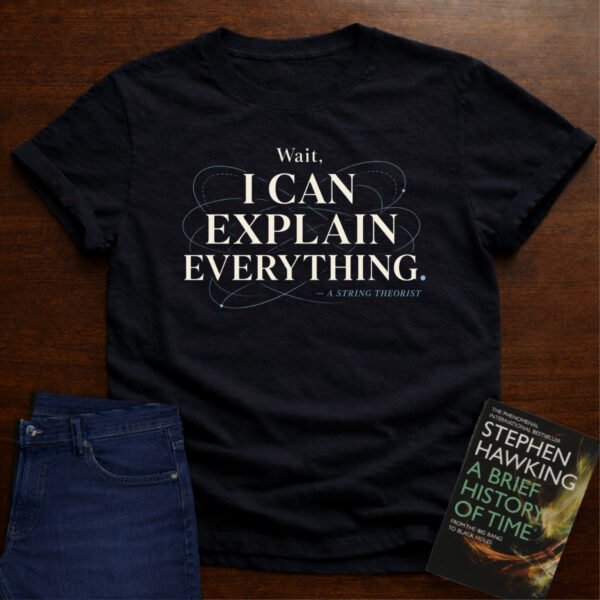 WAIT, I CAN EXPLAIN EVERYTHING. T-SHIRT – Black