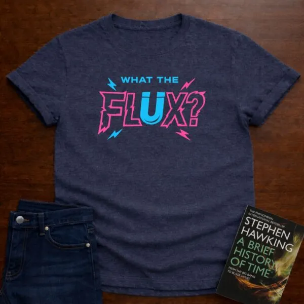 What The Flux? Graphic T-Shirt — Retro Neon Sci‑Fi Typography in Heather Navy