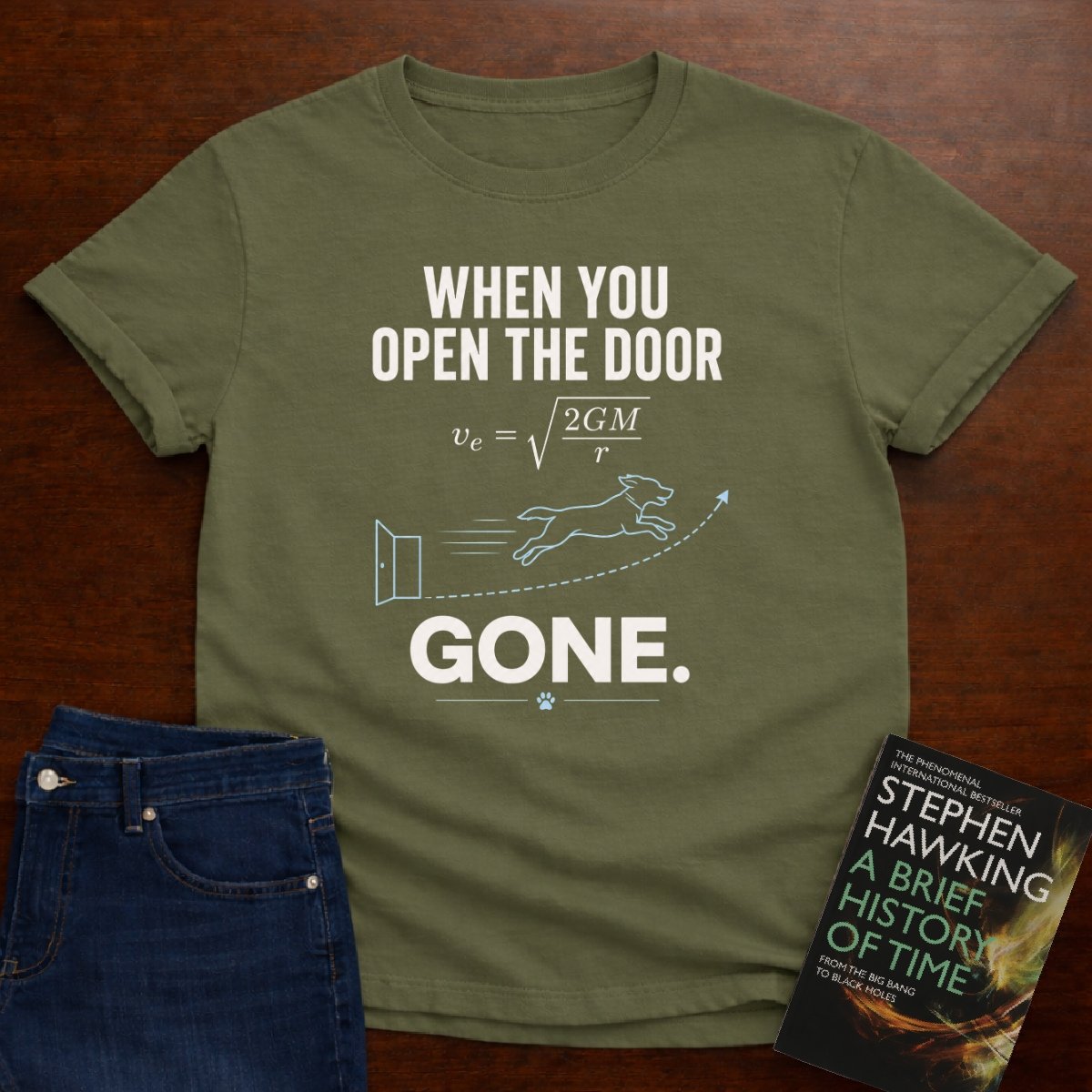 WHEN YOU OPEN THE DOOR, GONE. T-SHIRT – Military Green