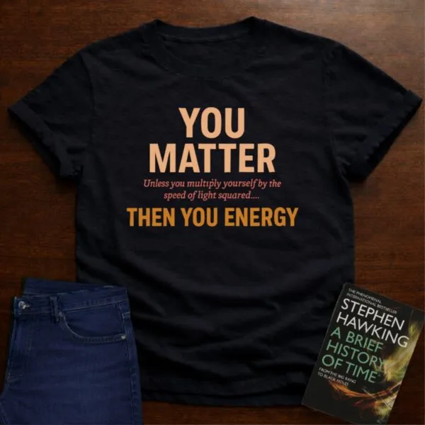 "You Matter Unless..." - Premium Physics Shirt in Black